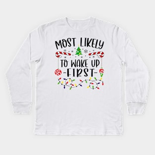 Most Likely To Wake Up First Funny Christmas Kids Long Sleeve T-Shirt